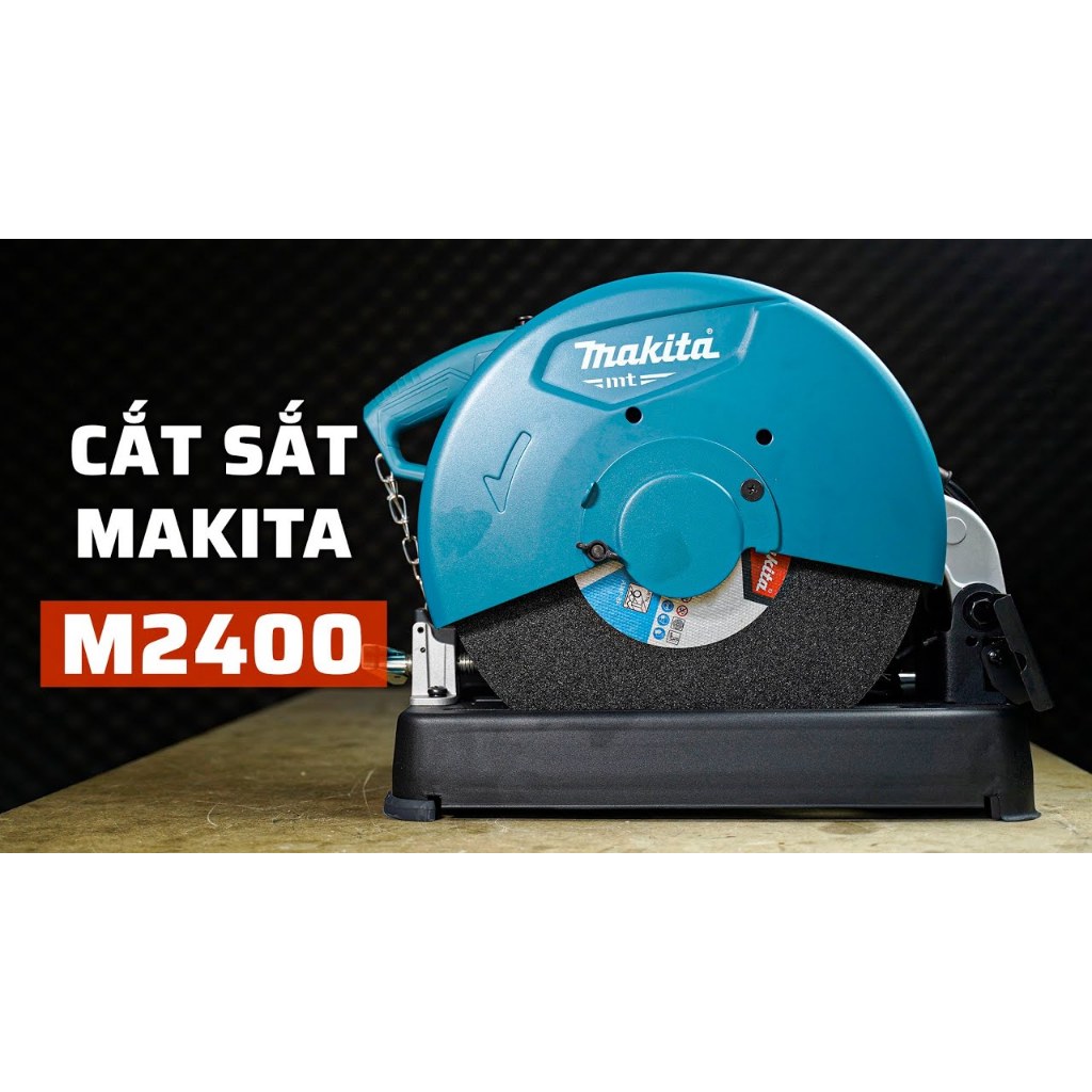 Máy cắt sắt MAKITA M2400B -355MM/2000W bảo hành 12 tháng