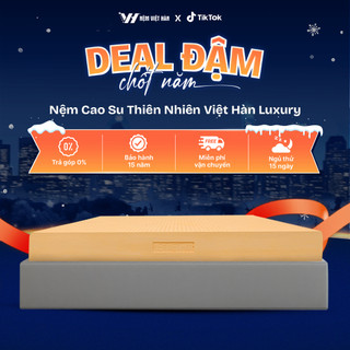  Nệm cao su thiên nhiên nguyên khối Việt Hàn Luxury - Đàn Hồi Êm Ái - Bảo hành 15 Năm 