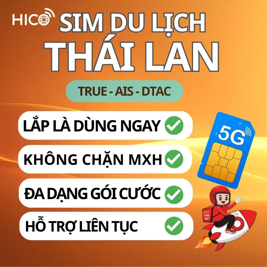 SIM DU LỊCH THÁI LAN tốc độ cao 4G/5G, Có eSIM HICO nhận mã QR nhanh chóng True/ AIS/ DTac