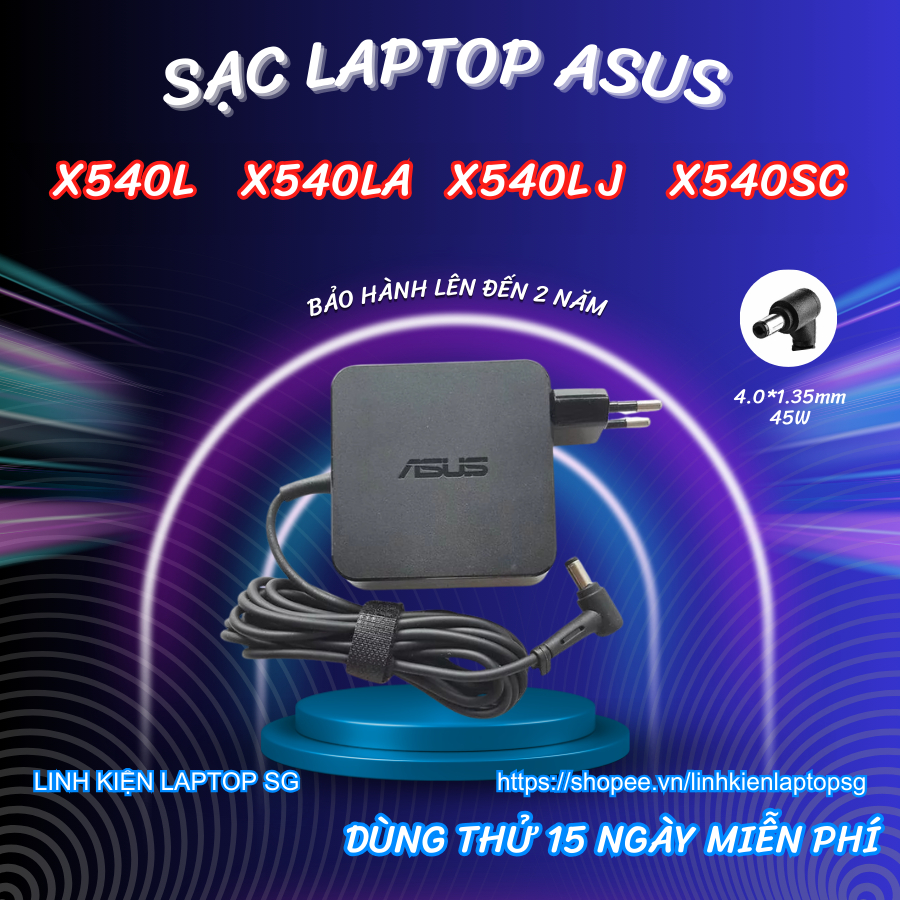 Sạc Laptop Asus X540L, Sạc Laptop Asus X540LA, Sạc Asus Laptop X540LJ, Sạc Laptop Asus X540SC