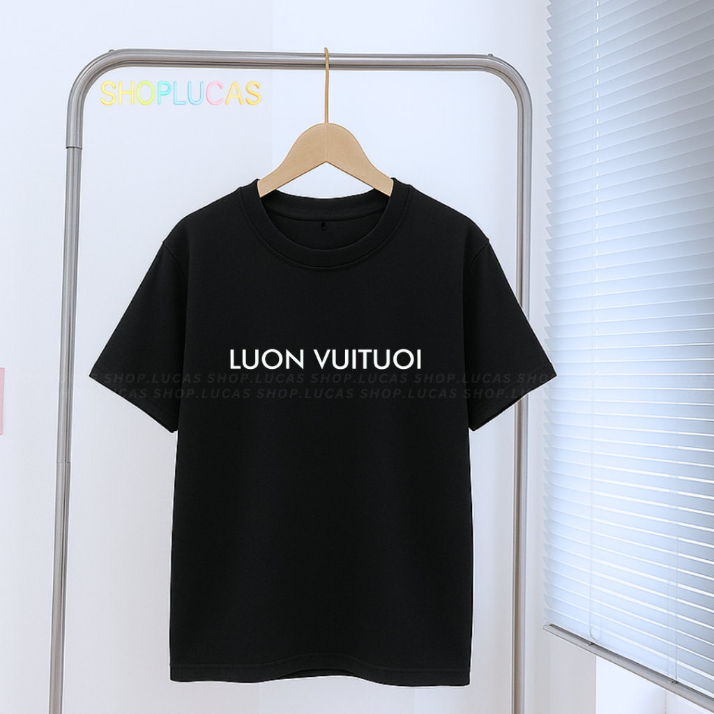 Áo Thun In Chữ LUON VUITUOI Luôn Vui Tươi Nam Nữ Unisex Hài Hước Cổ Tròn Chất Cotton Shoplucas Lagomie | BigBuy360 - bigbuy360.vn