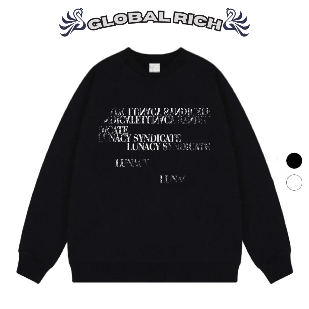 Áo Sweater Global Rich Premium Nỉ Lunacy Syndicate Typography Crack Effect
