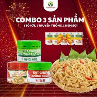  Combo 3 Thịt Chua Trường Foods  1 Truyền Thống 1 Tỏi Ớt 1 Nem Sợi  180g Hộp - Chi Nhánh Hà Nội 