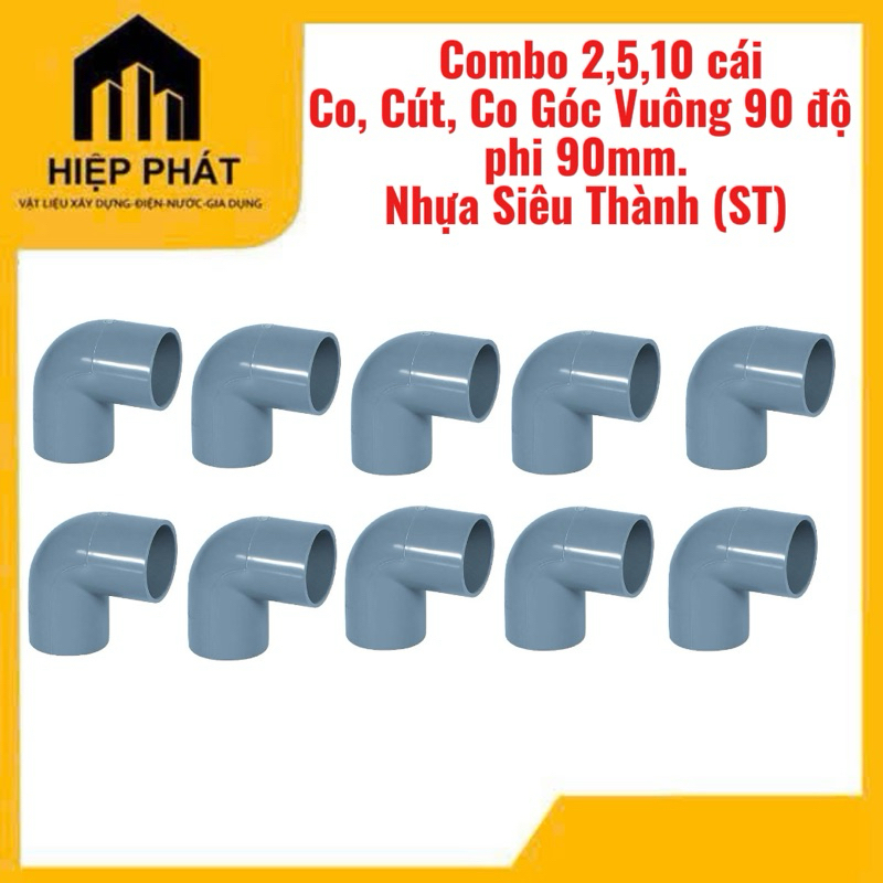 [ Combo 2,5,10 cái] Co, Cút, Co Góc Vuông 90 độ phi 90mm. Hàng Chính Hãng - Nhựa Siêu Thành (ST)