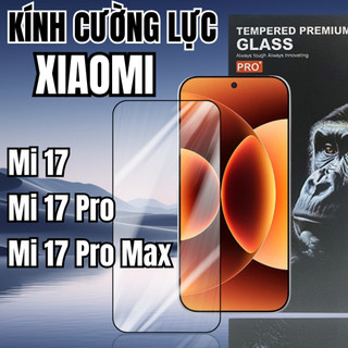[Siêu Cứng Siêu Bền] Kính Cường Lực cho Mi 17 / Mi 17 Pro / Mi 17 Pro Max / Mi 17 Ultra Full Màn Bảo Vệ Màn Hình Cao Cấp