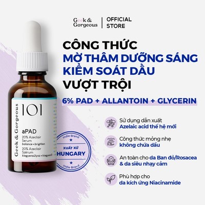 [ĐỘC QUYỀN LIVE] Tinh Chất Mờ Thâm, Dưỡng Sáng, Kiểm Soát Dầu Geek&Gorgeous aPAD 20% dẫn xuất Azelaic Acid 30ml