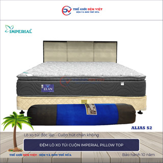   FREE SHIP MỘT PHẦN  ĐỆM LÒ XO TÚI CUỘN ELAN - IMPERIAL PILLOW TOP - HÀNG CHÍNH HÃNG 