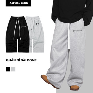  Quần nỉ ống rộng nam nữ DOME chất nỉ 2 da CAPMAN CLUB phom rộng unisex dễ mặc dễ phối đồ 