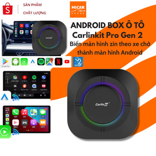  Android Box Ô Tô Carlinkit PRO GEN 2 – Biến Màn Hình Zin Thành Android Hỗ Trợ CarPlay YouTube Google Map BH 12 Tháng 