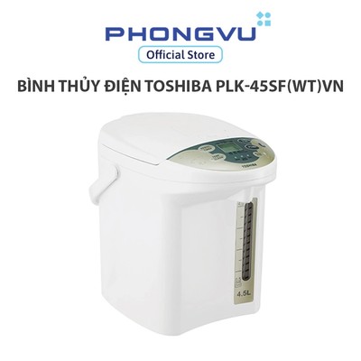 Bình thủy điện Toshiba PLK-45SF(WT)VN - Bảo hành 12 tháng