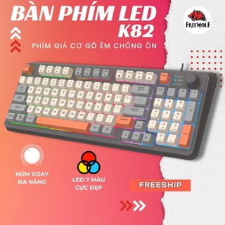  Bàn Phím Giả Cơ Gaming Free Wolf K82 - LED 7 Màu Núm Xoay Media Gõ Êm Giảm Ồn Cho PC Laptop Máy Tính 