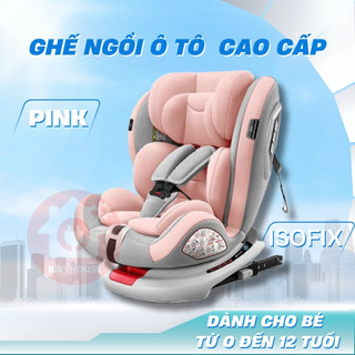 GHẾ TRẺ EM DÀNH CHO Ô TÔ CÓ  ĐẠT TIÊU CHUẨN AN TOÀN QUỐC TẾ - GHẾ CAO CẤP BẢO HÀNH 2 NĂM - CÓ ISOFIX