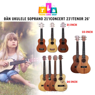 Đàn Ukulele Soprano 21' - Concert 23' - Tenor 26' Full Gỗ Giá Rẻ Tặng 3 Pick Gảy & GT Tự Học