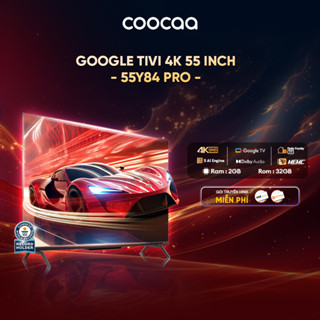  Miễn phí lắp đặt HCM - HN  Smart TV Coocaa 55 inch 4K QLED Google TV 55Y84 Pro | 60Hz | HDR10+ 