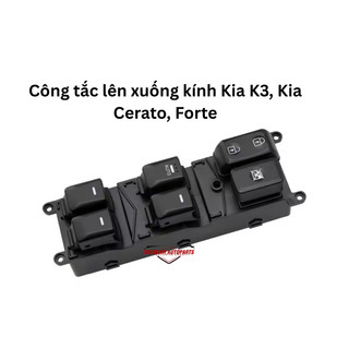Kia K3, Kia Cerato, Forte - Công tắc lên xuống kính HÀNG ĐẸP
