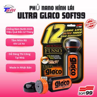  Dung dịch phủ nano chống bám nước kính ô tô 12 tháng Ultra glaco soft99 