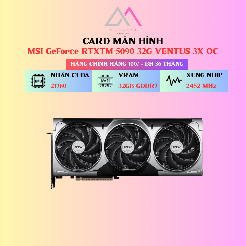Card Màn Hình MSI GeForce RTX™ 5090 32G VENTUS 3X OC - Hàng chính hãng - BH 36 tháng