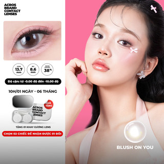   HOẢ TỐC SG  Kính áp tròng màu Ánh nhũ hồng đào BLUSH ON YOU ACROS – Lens dùng 6 tháng đeo 10h ngày 