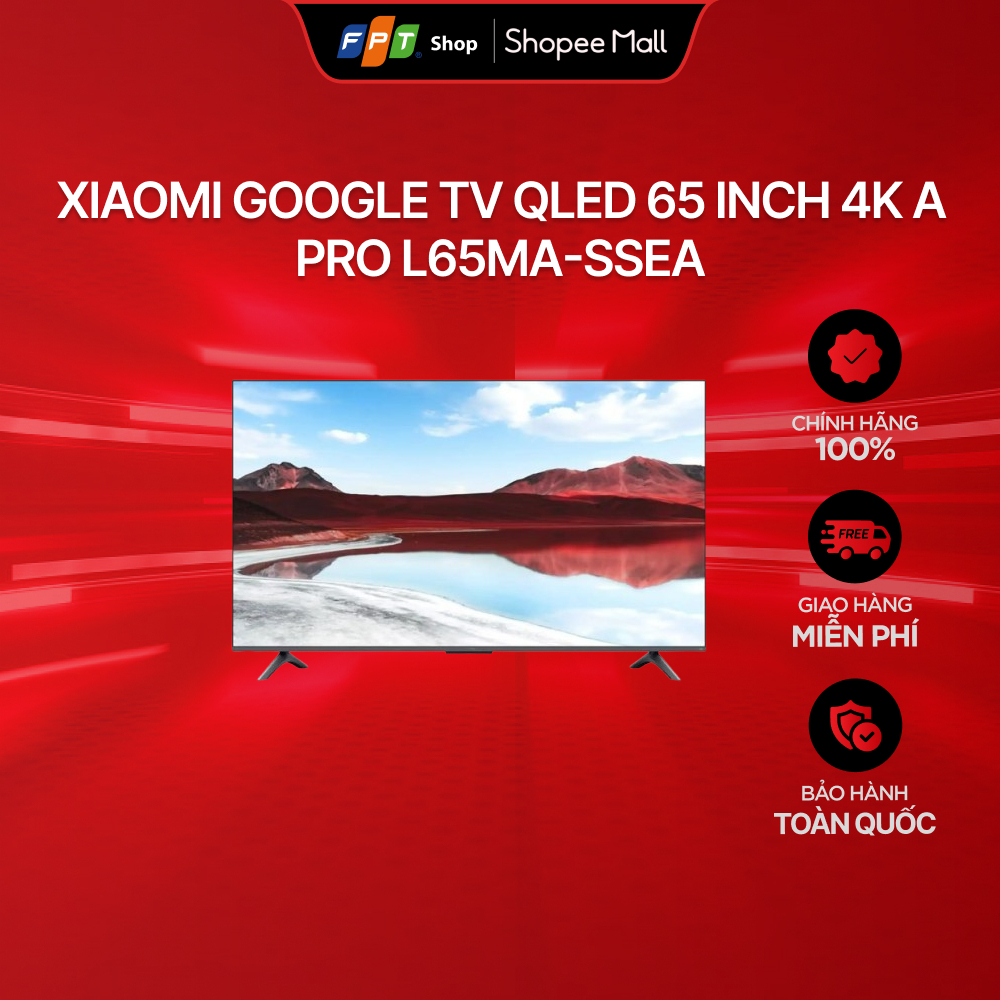 [Chỉ GH tận nơi] Xiaomi Google TV QLED 65 inch 4K A Pro L65MA-SSEA