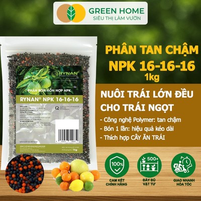 Phân Tan Chậm GreenHome, Rynan NPK 16-16-16, Túi 1kg, Dùng Cho Cây Có Múi Khỏe Bền Tán Xanh Rễ Mạnh