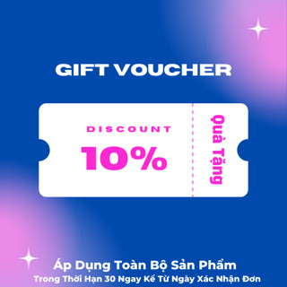 [ Không Cần Giữ Phiếu ] Voucher 10% Tri Ân Đơn Sau Cho Khách Hàng Mua Lại
