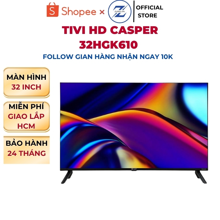 Tivi HD Casper 32 inch 32HGK610 - Bảo hành 24 tháng