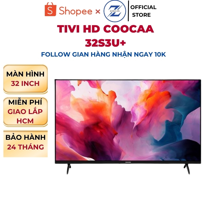 Tivi HD Coocaa 32 inch 32S3U+ - Bảo hành 24 tháng