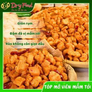  Tóp Mỡ Rim Mắm Tỏi Dry Food Tóp Mỡ Cháy Tỏi Giòn Tan 450g 