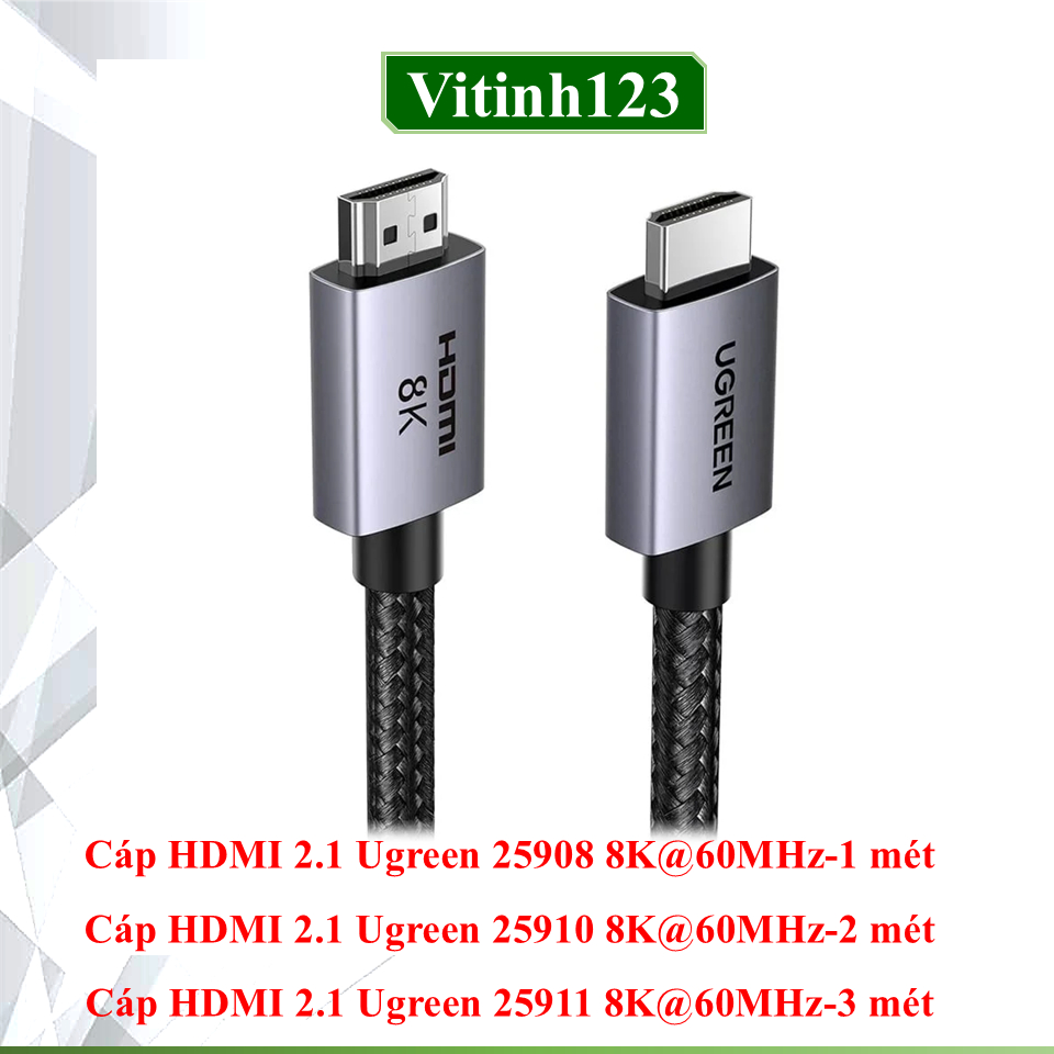 Cáp HDMI 2.1 Ugreen 8K@60MHz, Ugreen 25908,Ugreen 25910,Ugreen 25911