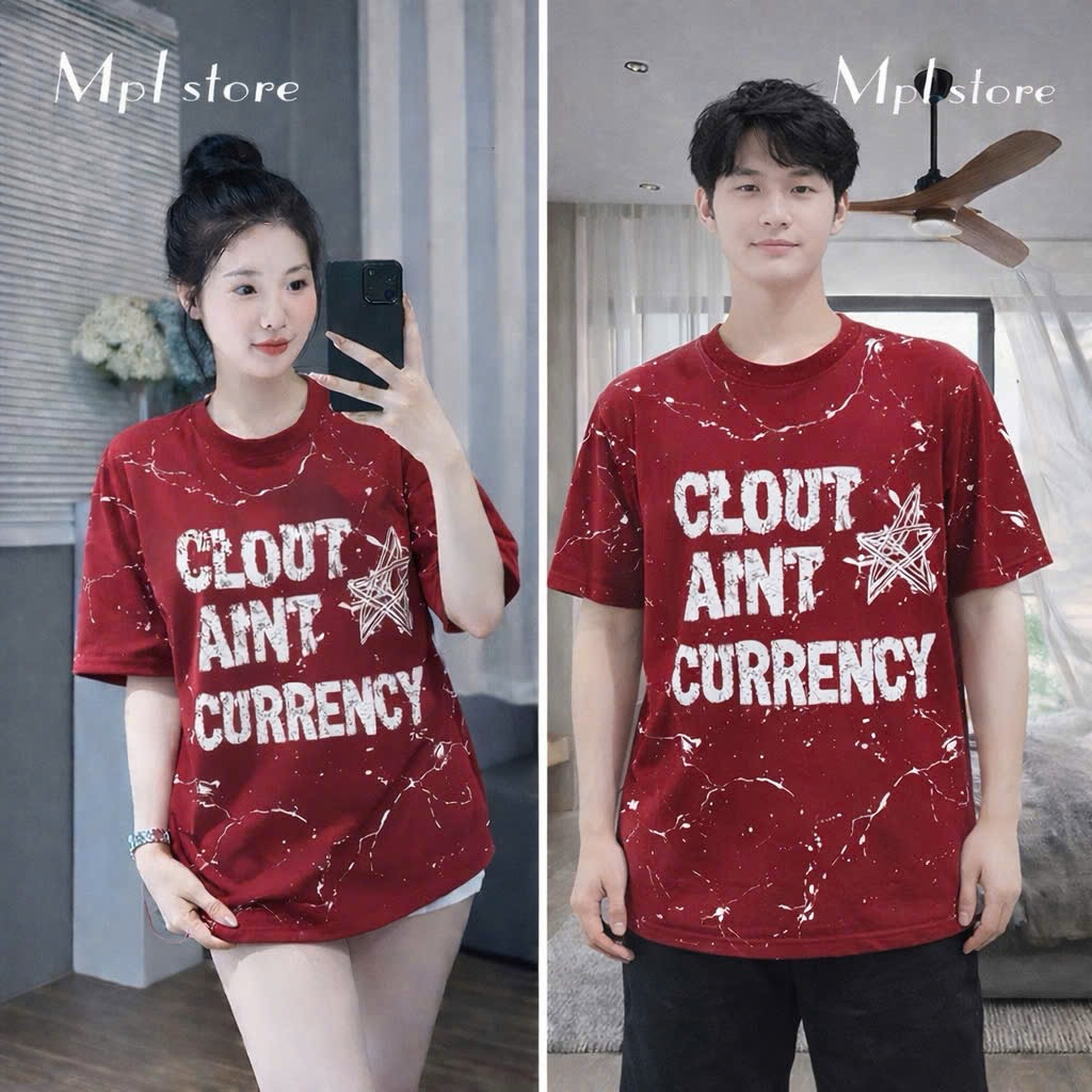 Áo Thun Unisex Streetwear Clout Ain’t Currency Form Rộng – 35–85kg