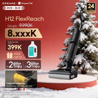  Dreame H12 FlexReach Máy hút bụi lau sàn không dây | lực hút 18.000Pa | giặt nóng giẻ lau 90° | BH 24 tháng 