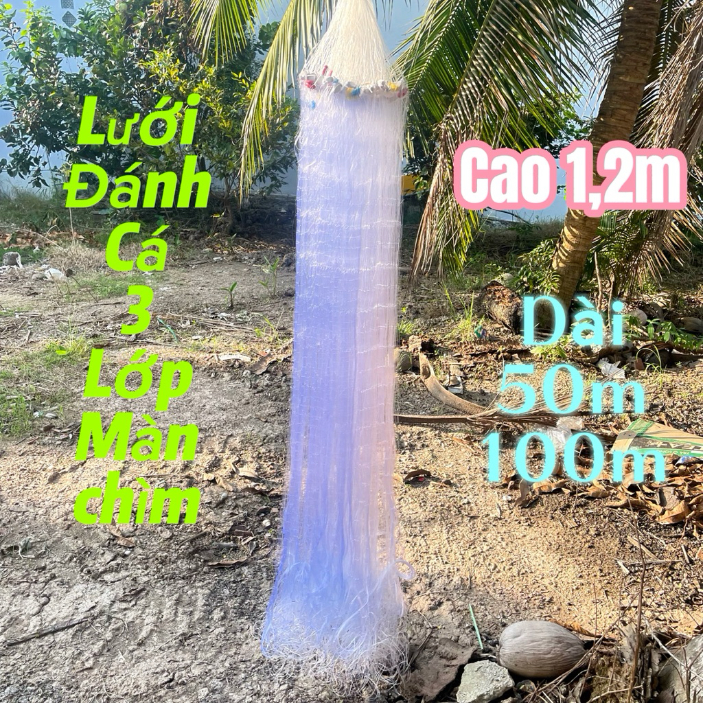 Lưới 3 lớp màn Cao 1,2m- dài 50/100m- Lưới đánh cá- Lưới 3 màn Bắt Cá nhiều cỡ..
