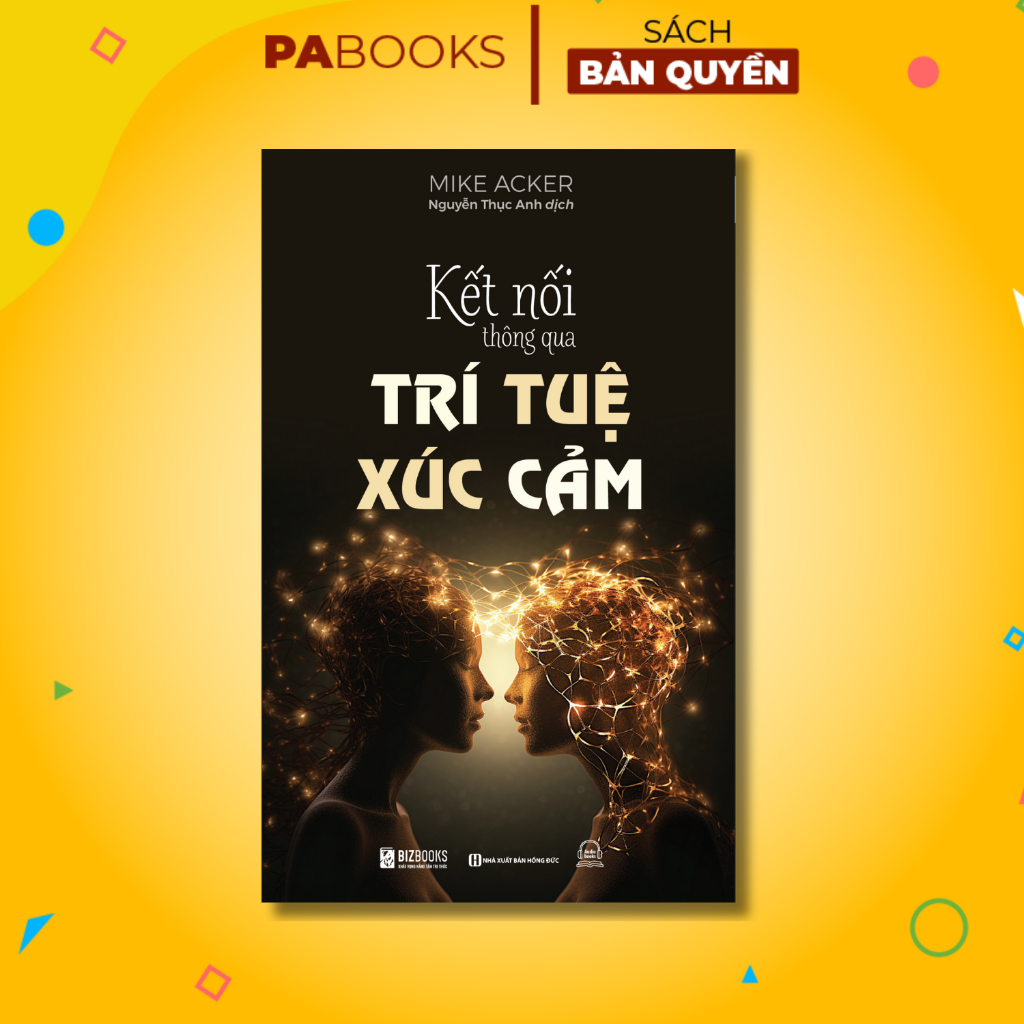 Kết Nối Thông Qua Trí Tuệ Xúc Cảm - Sách Hiểu Về EQ - Phân Biệt EQ với IQ - Phát Triển Bản Thân - Bi