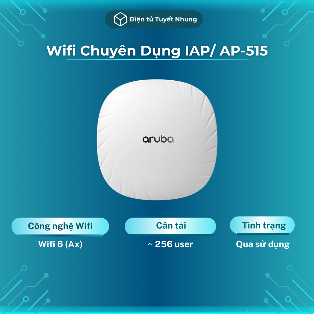 Aruba 515 2 Băng Tần, Chuẩn Wifi 6 2.69Gbps, Qua Sử Dụng - Wifi Aruba Chuyên Dụng, BH Lỗi 1-1