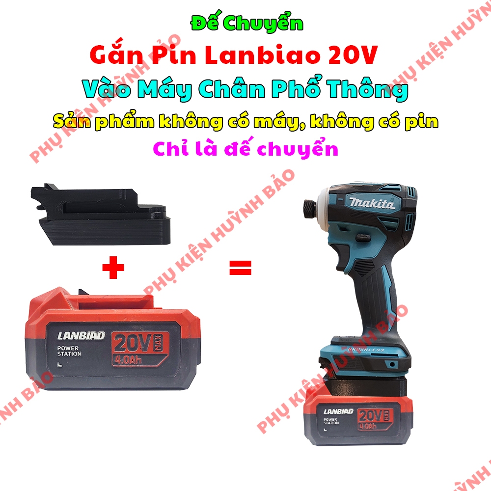 Đế chuyển pin Lanbiao 20v cho máy Makita 18V - 21V Chân Pin Phổ Thông 4cm Sản Phẩm Không Kèm Pin Sạc
