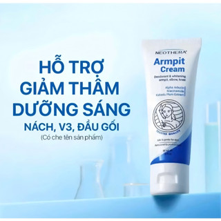  Kem dưỡng Neothera Armpit Cream NEOSKIN -- Hỗ trợ làm sáng màu da dưới cánh tay vùng kín - Tuýp 35ML 