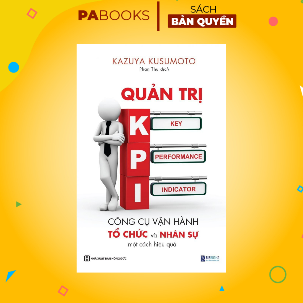 Sách Quản Trị Kpi: Công Cụ Vận Hành Và Tổ Chức Nhân Sự Một Cách Hiệu Quả - Xây Dựng Kpi Cho Doanh Ng