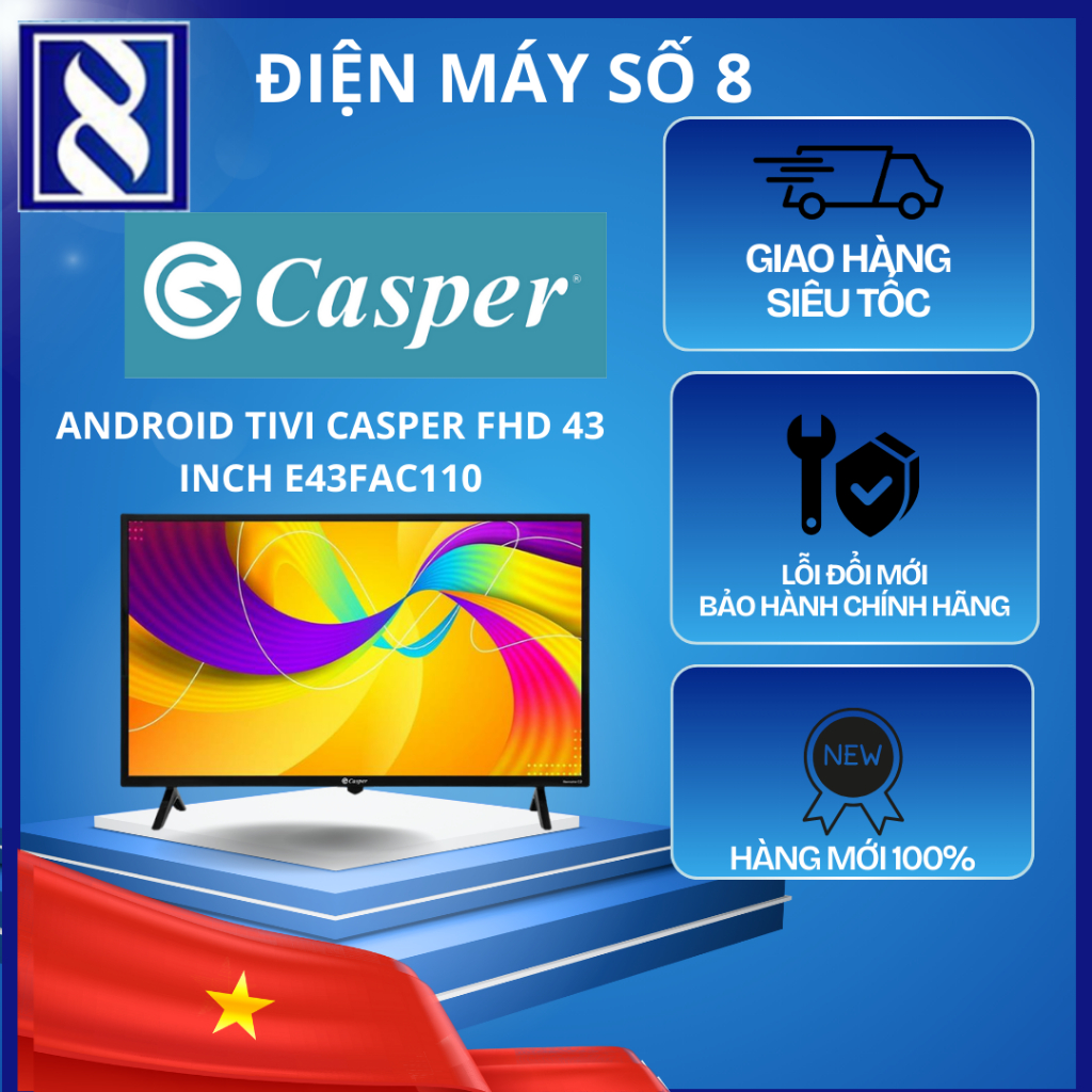 Điện Máy Số 8 | E43FAC110 | Android Tivi Casper FHD 43 inch E43FAC110 - Chính Hãng