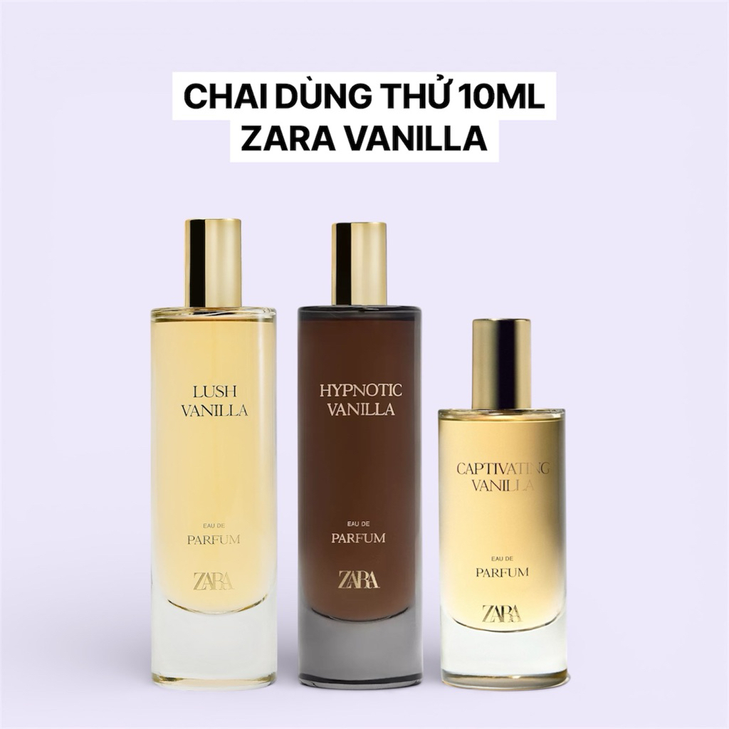 10ml Nước Hoa Zara Lush Angelic Captivating Hypnotic Vanilla EDP