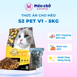  Hạt cho mèo S2 pet V1 đạm cao 32% 50% hạt 50% topping thúc đẩy tiêu hóa dưỡng da mượt lông 