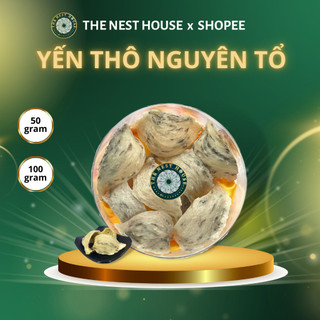  Tổ yến sào thô ít lông nguyên chất nguyên tổ 50gr 100gr The Nest House 