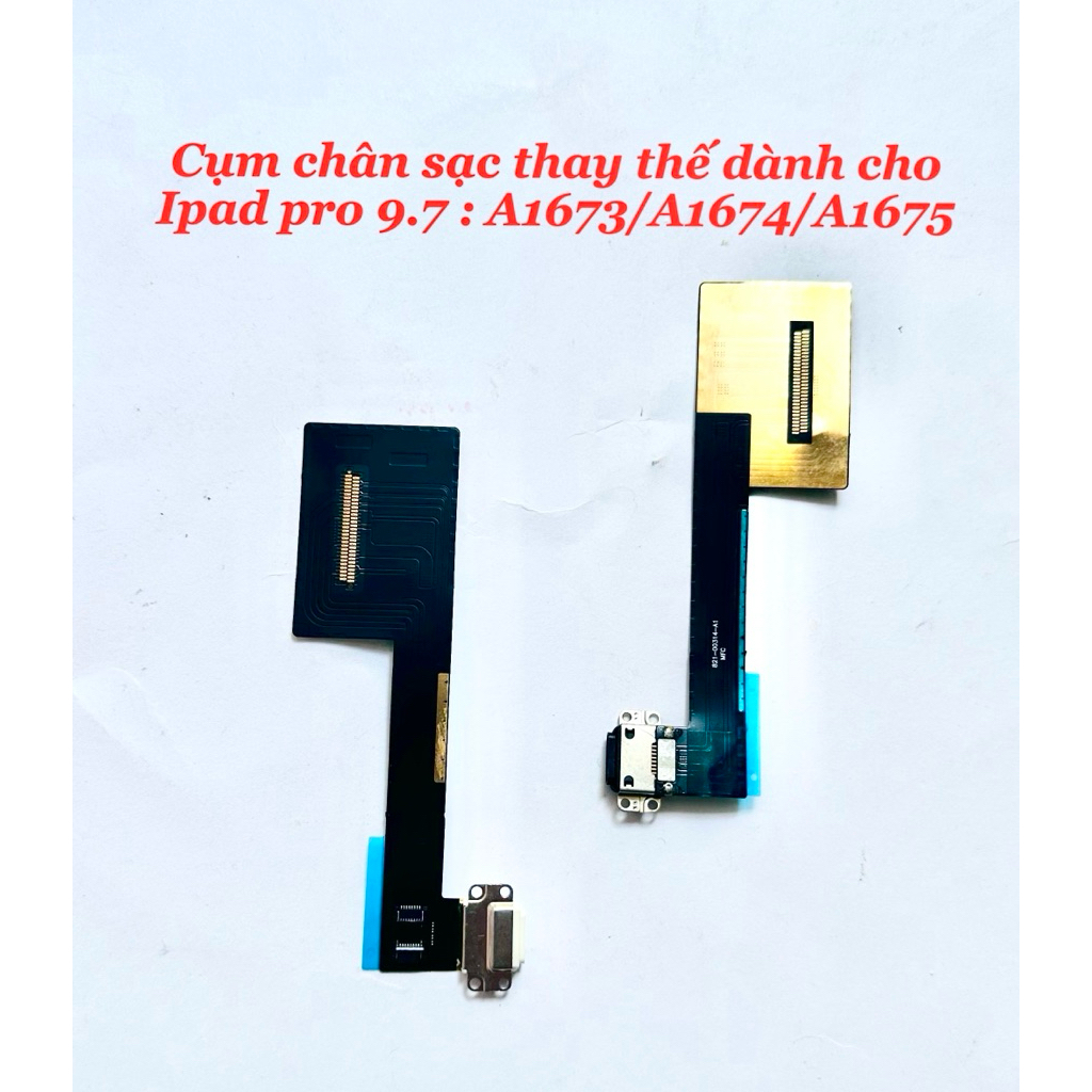 Cụm chân sạc thay thế dành cho ipad pro 9.7 inch : A1673 / A1674 / A1675 (như hình chụp)