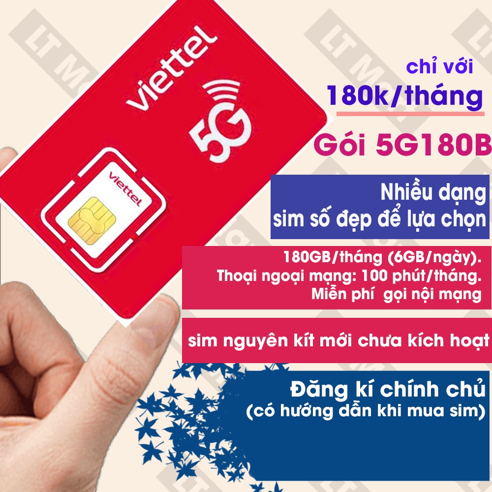 Sim 5G Viettel 5G180B 180Gb/tháng) 100 Phút gọi ngoại mạng + Gọi nội mạng miễn phí chỉ với 180k/thán