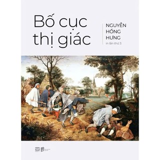 Sách - Bố Cục Thị Giác (Sách Màu - Bìa Cứng) - Nguyễn Hồng Hưng