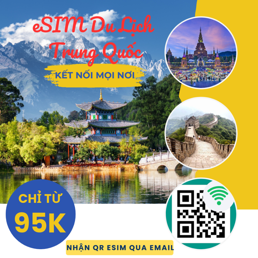 eSIM du lịch Trung Quốc - Gói đăng ký dịch vụ theo ngày và dung lượng- Nhận QR eSIM qua email