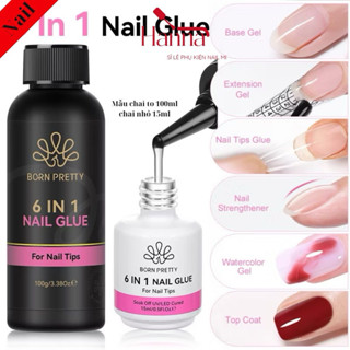  Nail glue gel 6in1 Born Pretty CHÍNH HÃNG 15ml-100ml  LOẠI 1 full HỘP   nối móng cứng móng btop loang úp móng  