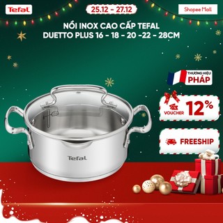  Nồi  quánh Inox đáy từ Tefal Duetto Plus cao cấp  16cm 18cm 20cm 22cm 24cm 28cm  