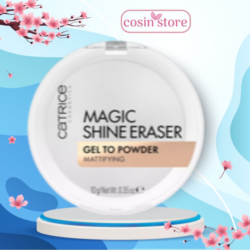 Phấn Phủ Dạng Gel Kiềm Dầu Mờ Lỗ Chân Lông Catrice Magic Shine Eraser 10g Gel To Powder Cosin Store