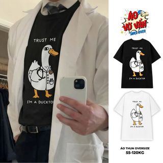 Áo Vớ Vẩn Trust me I'm a Ducktor mặc đi bệnh viện, Áo Thun Bác Sĩ Meme hài Premium Cotton 2 chiều Nam Nữ