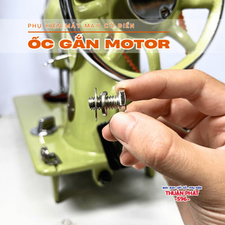 ỐC GẮN MOTO MÁY MAY CỔ ĐIỂN